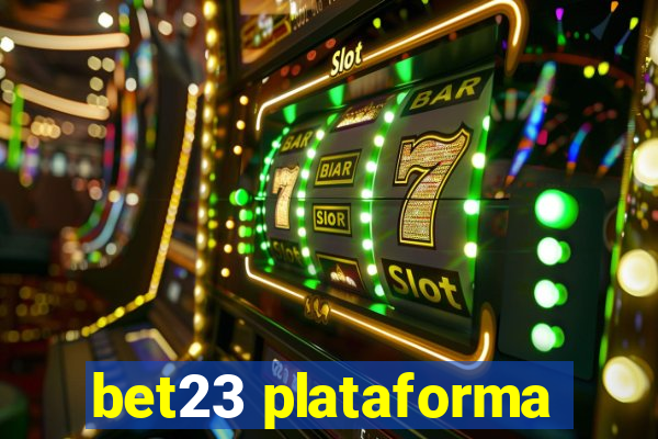 bet23 plataforma